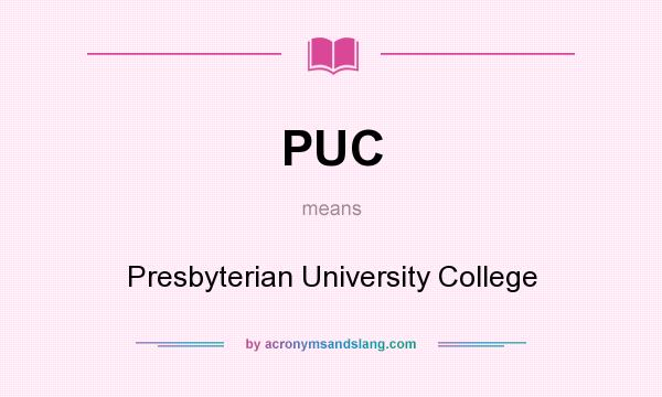 What does PUC mean? It stands for Presbyterian University College