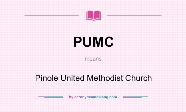 What does PUMC mean? It stands for Pinole United Methodist Church