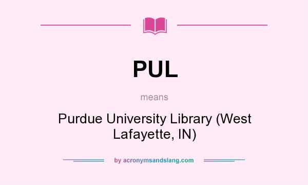 What does PUL mean? It stands for Purdue University Library (West Lafayette, IN)