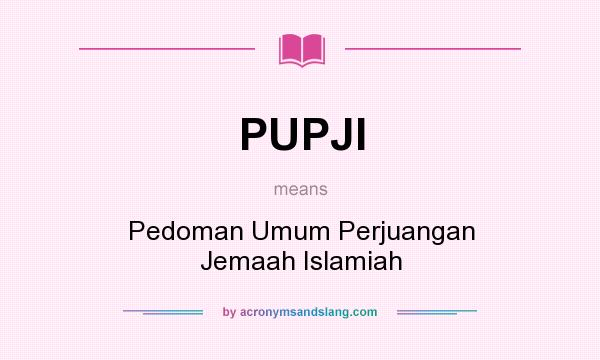 What does PUPJI mean? It stands for Pedoman Umum Perjuangan Jemaah Islamiah