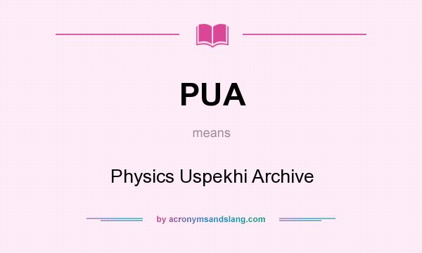 What does PUA mean? It stands for Physics Uspekhi Archive
