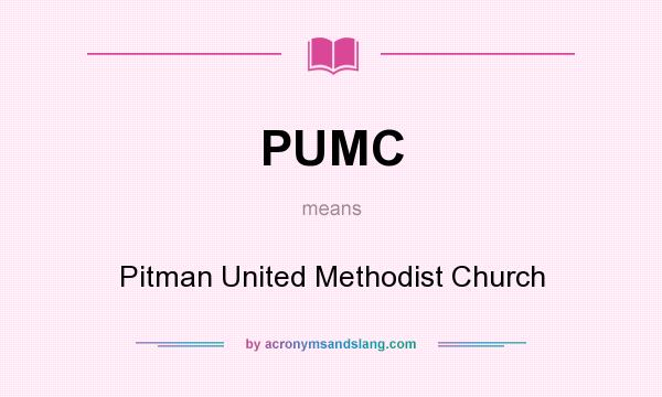 What does PUMC mean? It stands for Pitman United Methodist Church