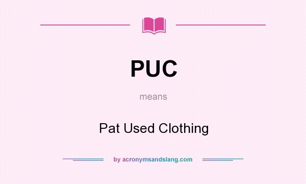 What does PUC mean? It stands for Pat Used Clothing