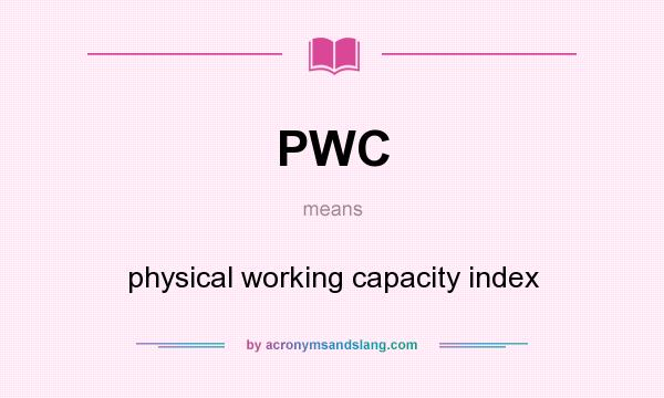 What does PWC mean? It stands for physical working capacity index