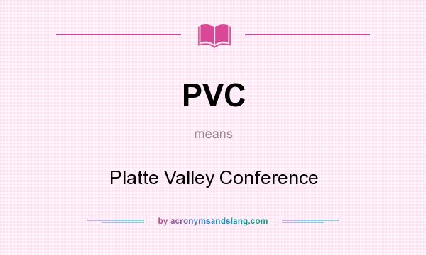 What does PVC mean? It stands for Platte Valley Conference