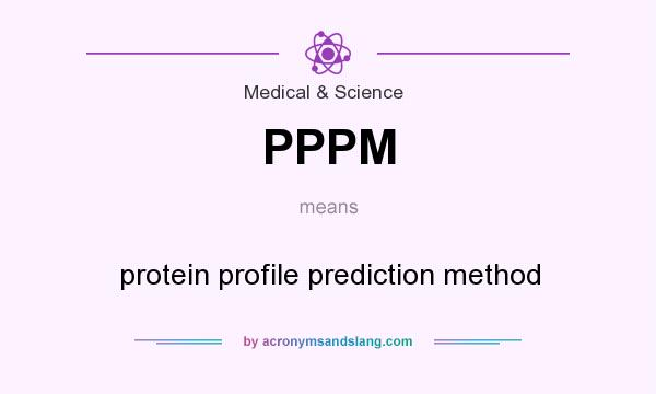 What does PPPM mean? It stands for protein profile prediction method