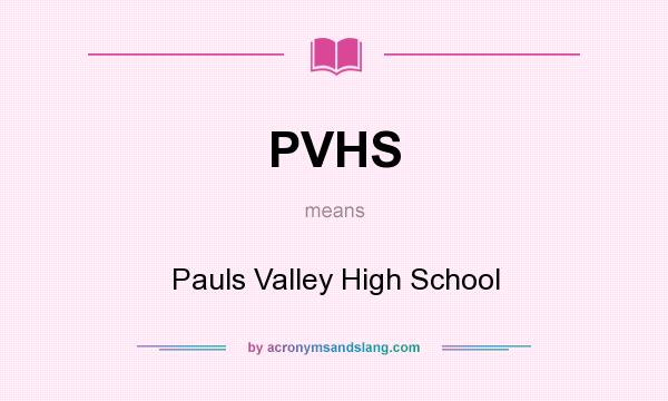 What does PVHS mean? It stands for Pauls Valley High School
