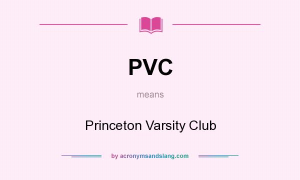 What does PVC mean? It stands for Princeton Varsity Club