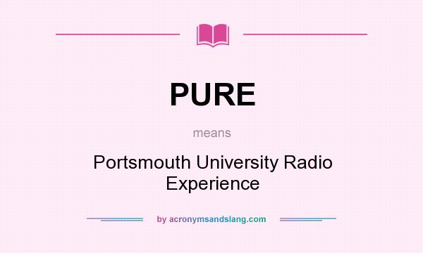 What does PURE mean? It stands for Portsmouth University Radio Experience