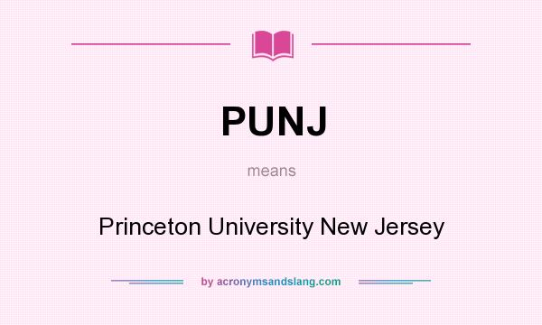 What does PUNJ mean? It stands for Princeton University New Jersey
