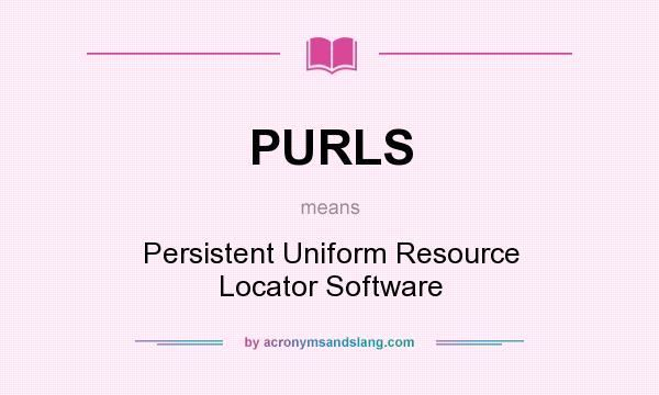 What does PURLS mean? It stands for Persistent Uniform Resource Locator Software