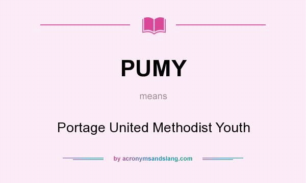 What does PUMY mean? It stands for Portage United Methodist Youth