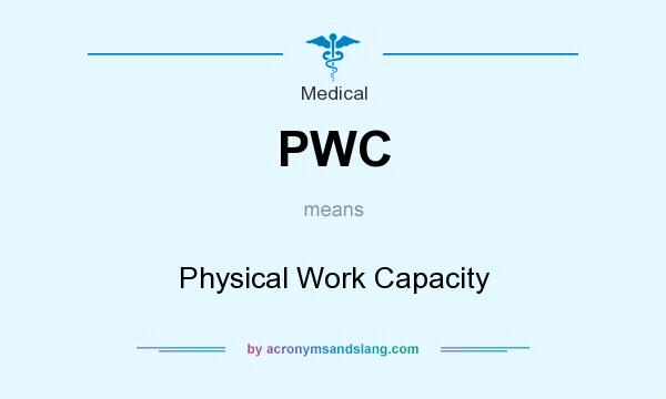 What does PWC mean? It stands for Physical Work Capacity