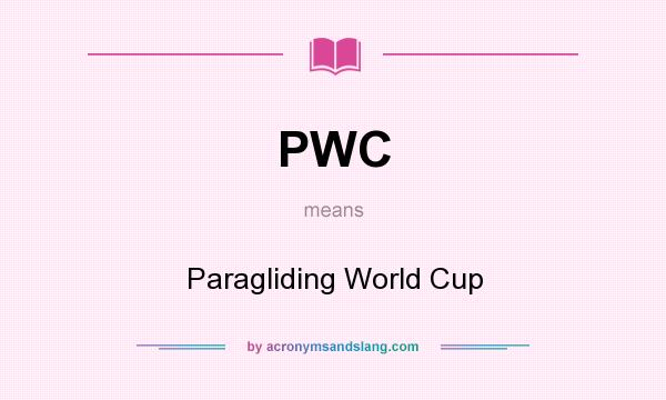 What does PWC mean? It stands for Paragliding World Cup