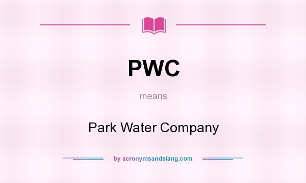 What does PWC mean? It stands for Park Water Company