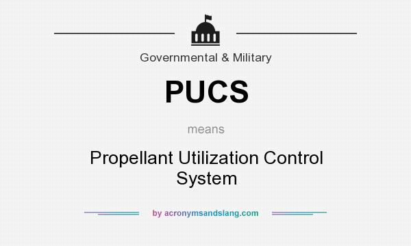 What does PUCS mean? It stands for Propellant Utilization Control System