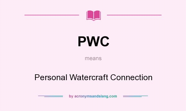 What does PWC mean? It stands for Personal Watercraft Connection