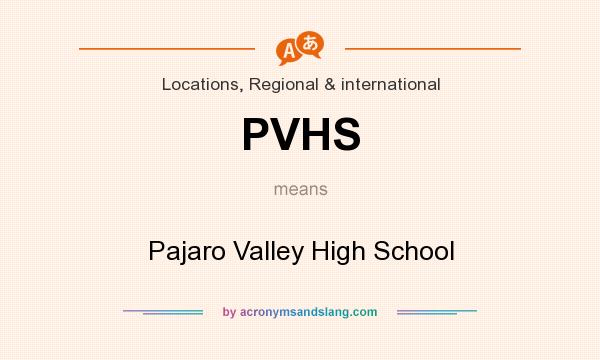 What does PVHS mean? It stands for Pajaro Valley High School