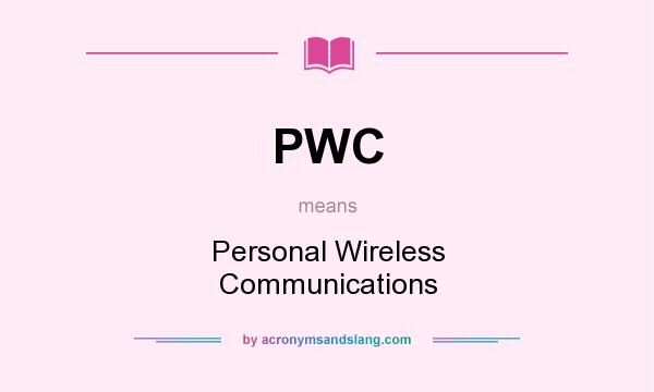What does PWC mean? It stands for Personal Wireless Communications
