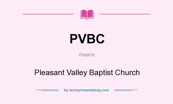 What does PVBC mean? It stands for Pleasant Valley Baptist Church