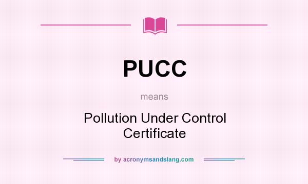 What does PUCC mean? It stands for Pollution Under Control Certificate