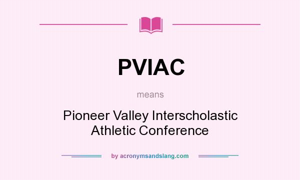 What does PVIAC mean? It stands for Pioneer Valley Interscholastic Athletic Conference