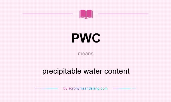What does PWC mean? It stands for precipitable water content