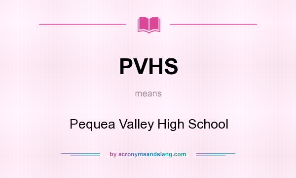What does PVHS mean? It stands for Pequea Valley High School