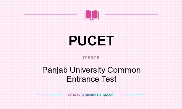 What does PUCET mean? It stands for Panjab University Common Entrance Test