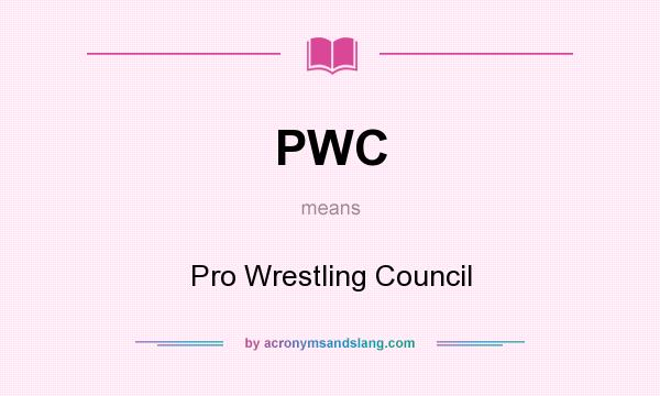 What does PWC mean? It stands for Pro Wrestling Council