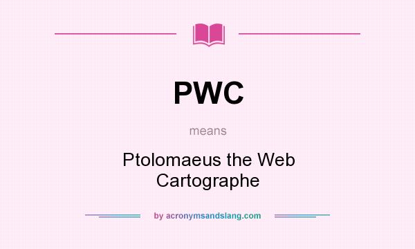 What does PWC mean? It stands for Ptolomaeus the Web Cartographe
