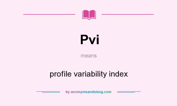 What does Pvi mean? It stands for profile variability index
