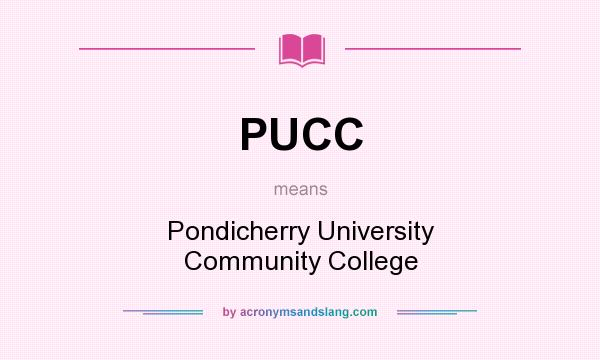 What does PUCC mean? It stands for Pondicherry University Community College