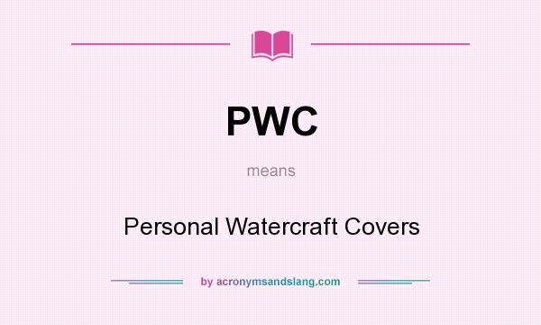 What does PWC mean? It stands for Personal Watercraft Covers