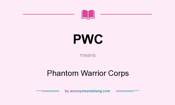 What does PWC mean? It stands for Phantom Warrior Corps