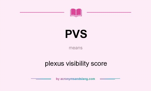 What does PVS mean? It stands for plexus visibility score