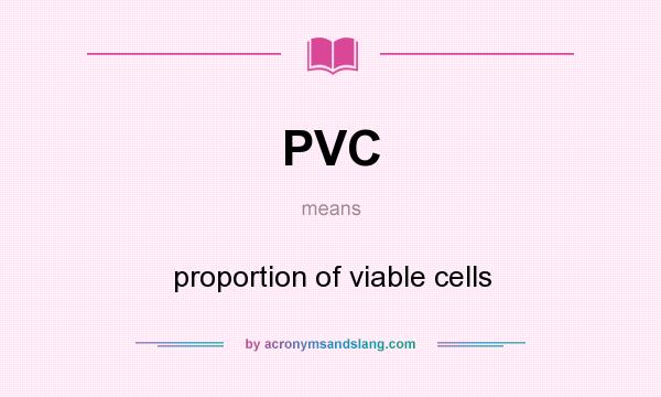 What does PVC mean? It stands for proportion of viable cells