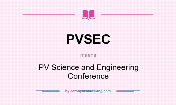 What does PVSEC mean? It stands for PV Science and Engineering Conference