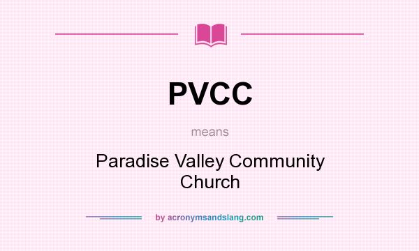 What does PVCC mean? It stands for Paradise Valley Community Church