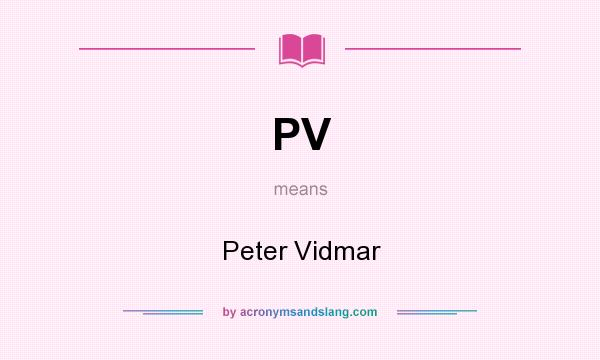What does PV mean? It stands for Peter Vidmar