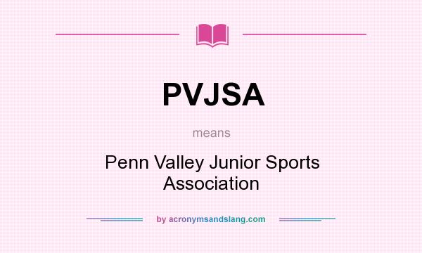 What does PVJSA mean? It stands for Penn Valley Junior Sports Association