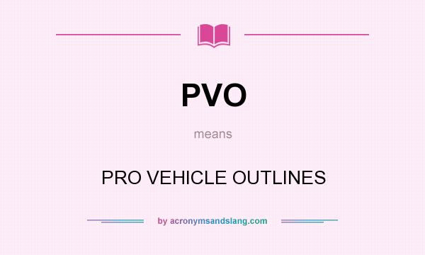 What does PVO mean? It stands for PRO VEHICLE OUTLINES