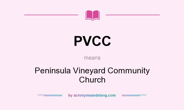 What does PVCC mean? It stands for Peninsula Vineyard Community Church