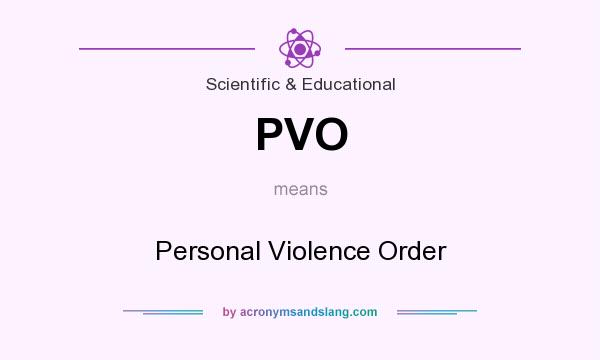 What does PVO mean? It stands for Personal Violence Order