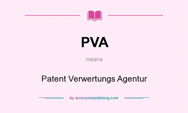 What does PVA mean? It stands for Patent Verwertungs Agentur