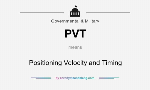 What does PVT mean? It stands for Positioning Velocity and Timing