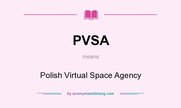 What does PVSA mean? It stands for Polish Virtual Space Agency