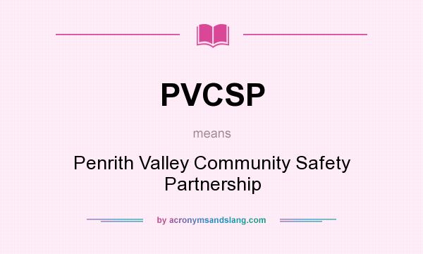 What does PVCSP mean? It stands for Penrith Valley Community Safety Partnership