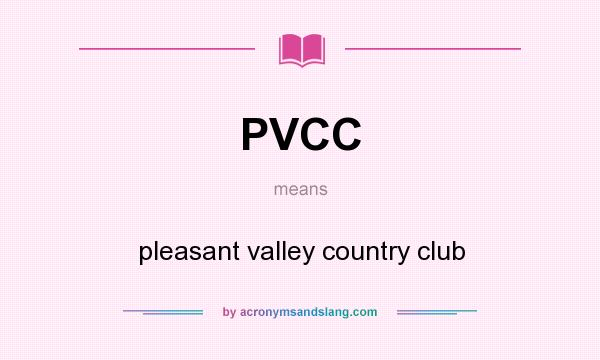 What does PVCC mean? It stands for pleasant valley country club
