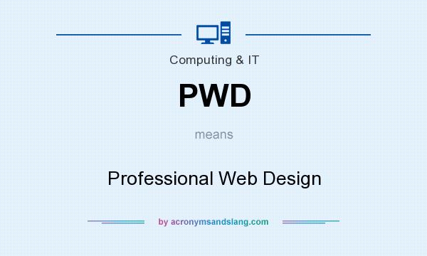 What does PWD mean? It stands for Professional Web Design